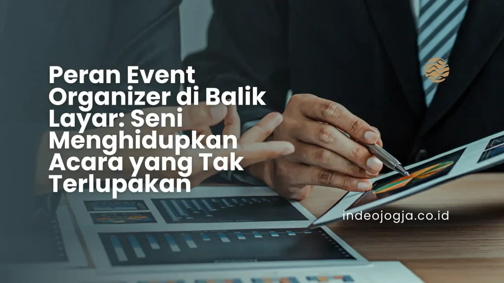Peran Event Organizer di Balik Laya