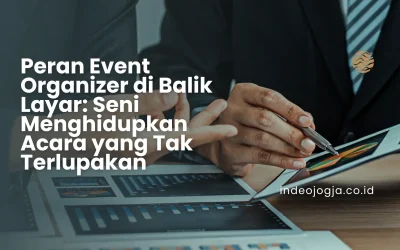 Peran Event Organizer di Balik Layar: Seni Menghidupkan Acara yang Tak Terlupakan