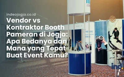 Vendor vs Kontraktor Booth Pameran di Jogja: Apa Bedanya dan Mana yang Tepat Buat Event Kamu?